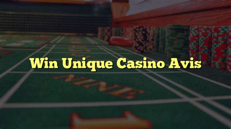 avis unique casino|win casino unique.